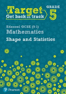 Target Grade 5 Edexcel Gcse (9-1) Mathematics Shape and Statistics Workbook (Intervention Maths)