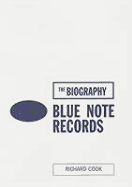 Blue Note Records: the Biography