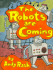 The Robots Are Coming, and Other Problems