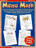 Menu Math: 15 Super-Fun Reproducible Menus With Skill-Building Worksheets That Five Kids Practice in Multiplication, Division, Money, Fractions, Estimation, Prob
