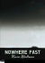 Nowhere Fast