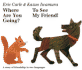 Where Are You Going? to See My Friend! (English and Japanese Edition)
