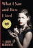 What I Saw and How I Lied