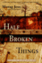Half Broken Things: a Novel