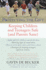 Protecting the Gift: Keeping Children and Teenagers Safe (and Parents Sane)