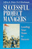 Successful Project Managers: Leading Your Team to Success (Industrial Engineering)