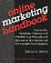 Online Marketing Handbook: How to Sell, Advertise, Publicize, and Promote Your Products and Services