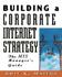 Building a Corporate Internet Strategy: the It Manager's Guide