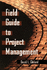 Field Guide to Project Management