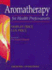 Aromatherapy for Health Professionals