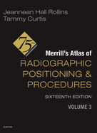 Merrill's Atlas of Radiographic Positioning and Procedures-Volume 3