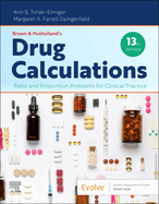 Tritak-Elmig-Brown and Mulholland's Drug Calculations: Ratio and Proportion Problems for Clinical Practice-13e