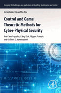 Control and Game Theoretic Methods for Cyber-Physical Security: 1ed