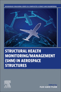 Structural Health Monitoring/Management (Shm) in Aerospace Structures: 1ed