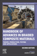 Handbook of Advances in Braided Composite Materials: Theory, Production, Testing and Applications 2ed