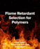 Flame Retardant Selection for Polymers