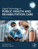 Digital Technology in Public Health and Rehabilitation Care: Covid Era 1ed