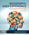 Successful User Experience: Strategies and Roadmaps 2ed