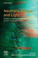 Neutrons, X-Rays, and Light: Scattering Methods Applied to Soft Condensed Matter 2ed