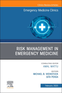 Risk Management in Emergency Medicine, an Issue of Emergency Medicine Clinics of North America (the Clinics: Internal Medicine, Volume 43-1)