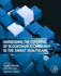 Harnessing the Potential of Blockchain Technology in the Smart Healthcare: 1ed