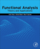 Functional Analysis: Theory and Applications
