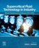 Supercritical Fluid Technology in Industry: Recent Advances and Challenges (2014-2024)