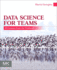 Data Science for Teams: 20 Lessons from the Fieldwork