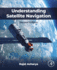 Understanding Satellite Navigation: 2ed