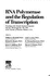 Rna Polymerase and the Regulation of Transcription: Proceedings of the Sixteenth Steenbock Symposium Held July 13th Through July 17th, 1986, at the University of Wisconsin--Madison, U.S. a