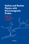Hadron and Nuclear Physics With Electromagnetic Probes