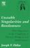 Unstable Singularities and Randomness Their Importance in the