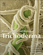 Biotechnology and Biology of Trichoderma: 1ed