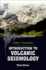 Introduction to Volcanic Seismology: 3ed