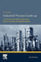 Industrial Process Scale-up: A Practical Innovation Guide from Idea to Commercial Implementation
