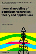 Thermal Modeling of Petroleum Generation: Theory and Applications (Volume 45)