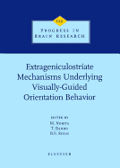 Extrageniculostriate Mechanisms Underlying Visually-Guided Orientation Behavior: 1ed