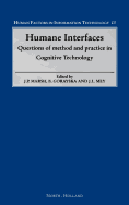 Humane Interfaces: Questions of Method and Practice in Cognitive Technology