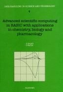 Advanced Scientific Computing in Basic With Applications in Chemistry, Biology and Pharmacology