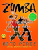 Zumba: Ditch the Workout, Join the Party! the Zumba Weight Loss Program