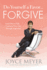 Do Yourself a Favor...Forgive: Learn How to Take Control of Your Life Through Forgiveness
