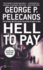Hell to Pay / George P. Pelecanos