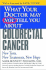 What Your Doctor May Not Tell You About(Tm) Colorectal Cancer: New Tests, New Treatments, New Hope (What Your Doctor May Not Tell You About...())