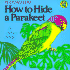 How to Hide a Parakeet & Other Birds