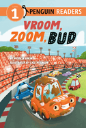 Vroom, Zoom, Bud (Penguin Young Readers, Level 1)