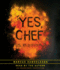 Yes, Chef: a Memoir (Audio Cd)