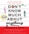 Don't Know Much About Anything: Everything You Need to Know But Never Learned About People, Places, Events, and More!