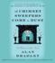As Chimney Sweepers Come to Dust: a Flavia De Luce Novel