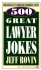 500 Great Lawyer Jokes