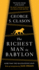The Richest Man in Babylon: The Success Secrets of the Ancients--The Most Inspiring Book on Wealth Ever Written